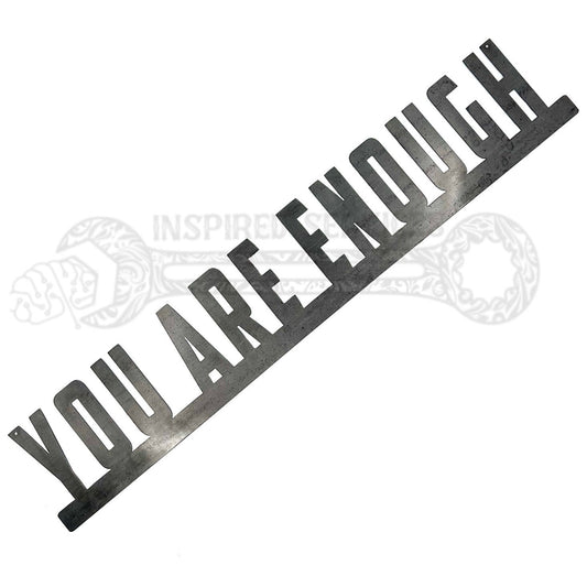Decorative Steel Sign You are Enough Affirmation sign